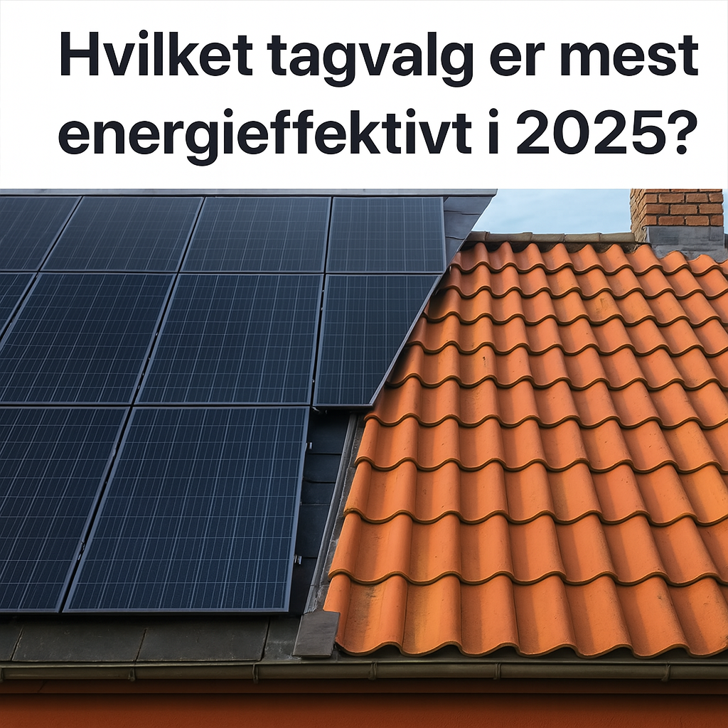 Hvilket tagvalg er mest energieffektivt i 2025?